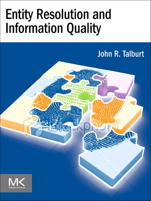 Title details for Entity Resolution and Information Quality by John R. Talburt - Available
